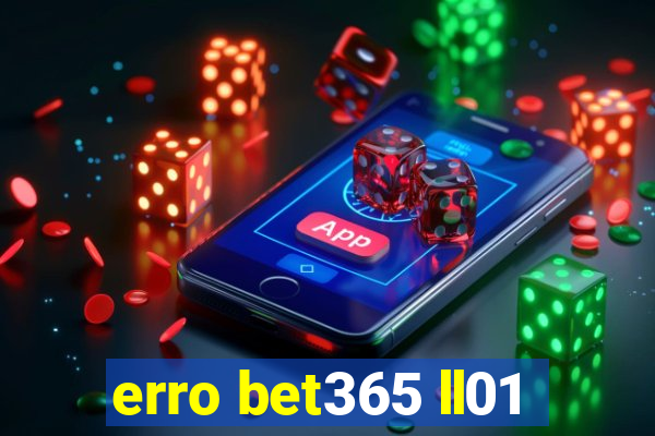 erro bet365 ll01