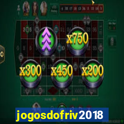 jogosdofriv2018