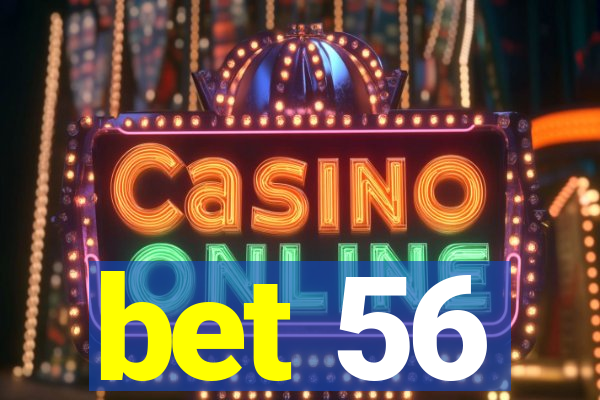 bet 56