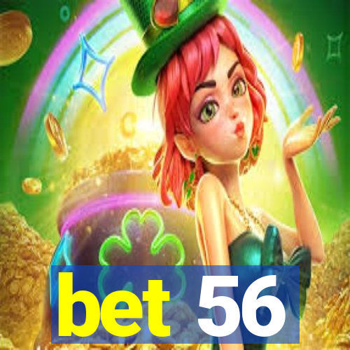 bet 56