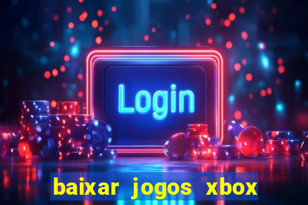 baixar jogos xbox 360 usando utorrent