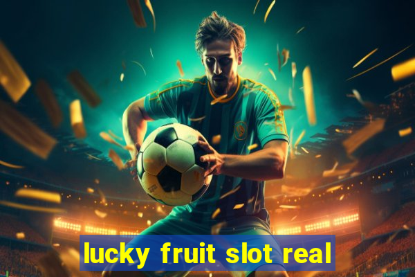 lucky fruit slot real