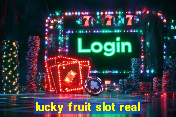 lucky fruit slot real