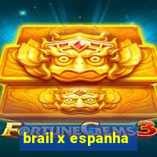 brail x espanha