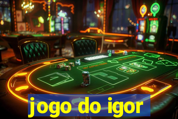 jogo do igor