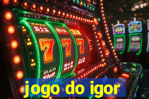 jogo do igor