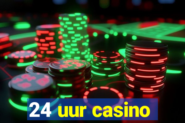 24 uur casino