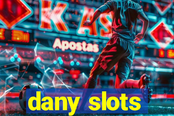 dany slots