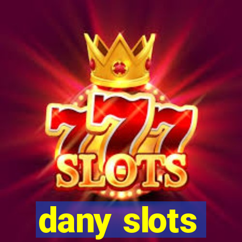 dany slots