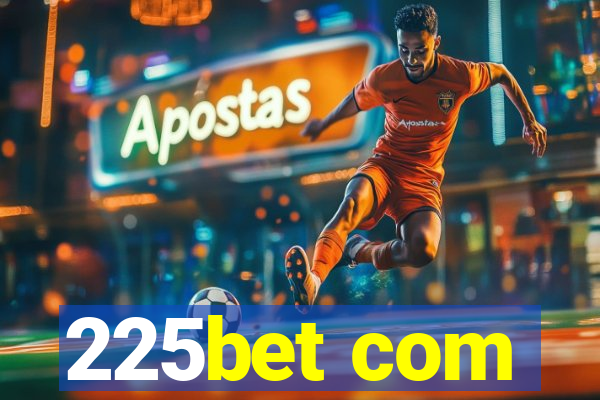 225bet com