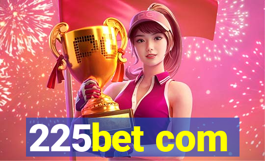 225bet com