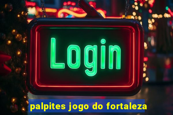 palpites jogo do fortaleza