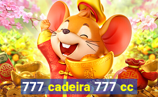 777 cadeira 777 cc