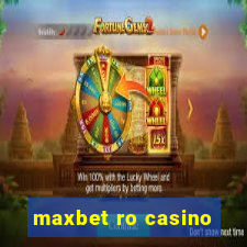 maxbet ro casino