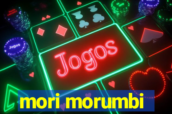 mori morumbi