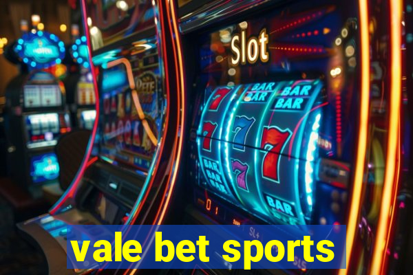 vale bet sports