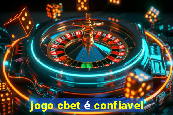 jogo cbet é confiavel