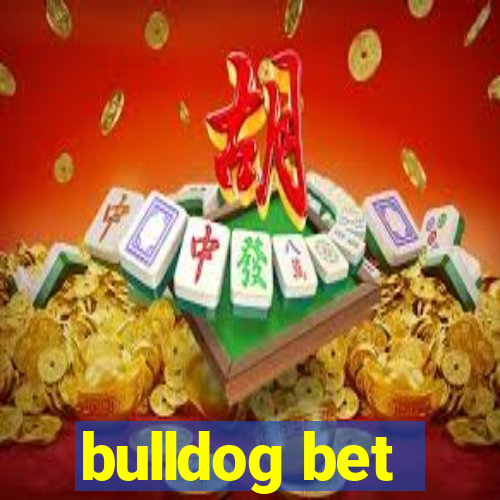 bulldog bet