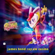 james bond royale casino