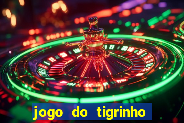 jogo do tigrinho como ganhar