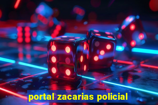 portal zacarias policial