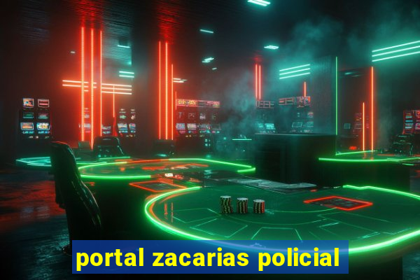 portal zacarias policial