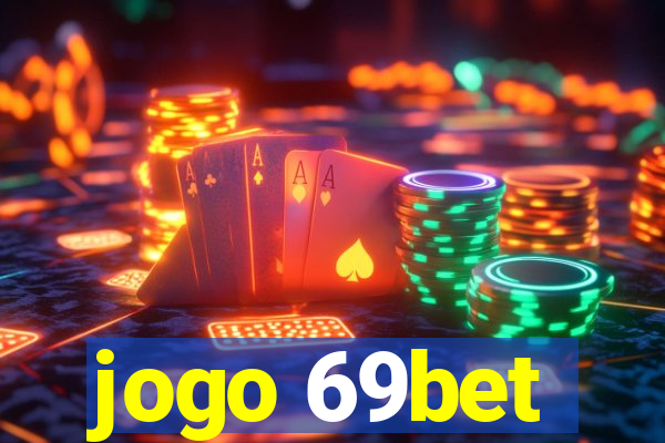 jogo 69bet