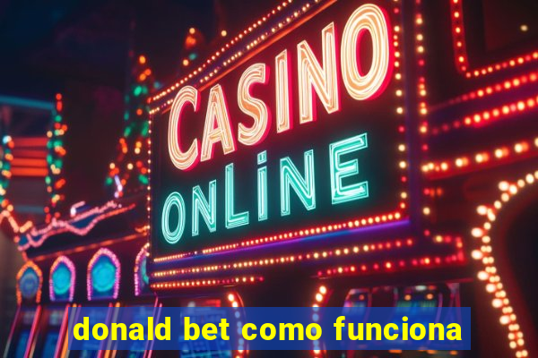 donald bet como funciona