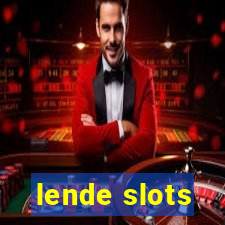 lende slots