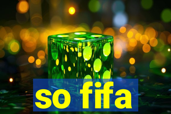 so fifa