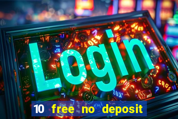 10 free no deposit casino uk 2023