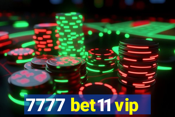 7777 bet11 vip