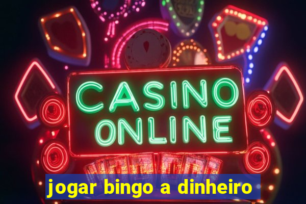 jogar bingo a dinheiro