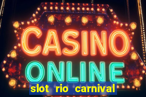 slot rio carnival paga mesmo