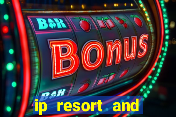 ip resort and casino biloxi mississippi