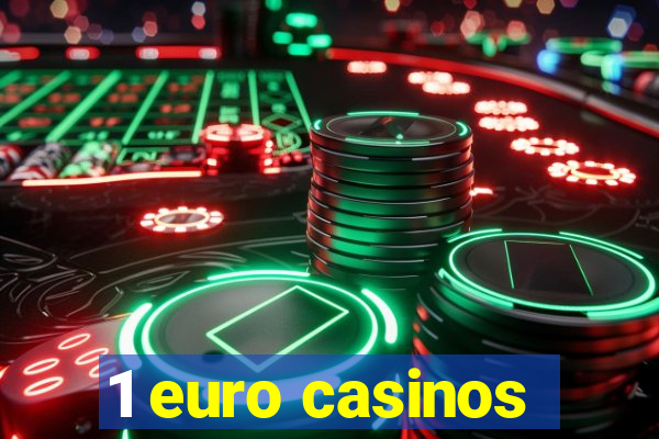 1 euro casinos