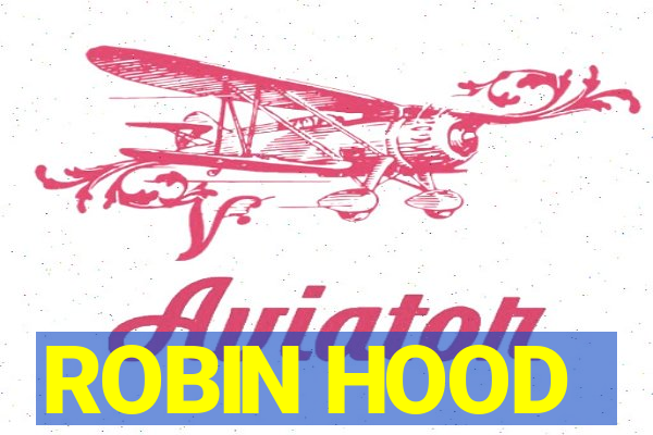 ROBIN HOOD