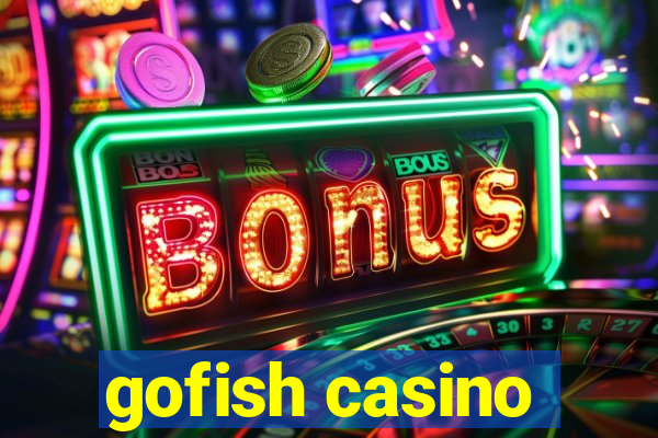 gofish casino