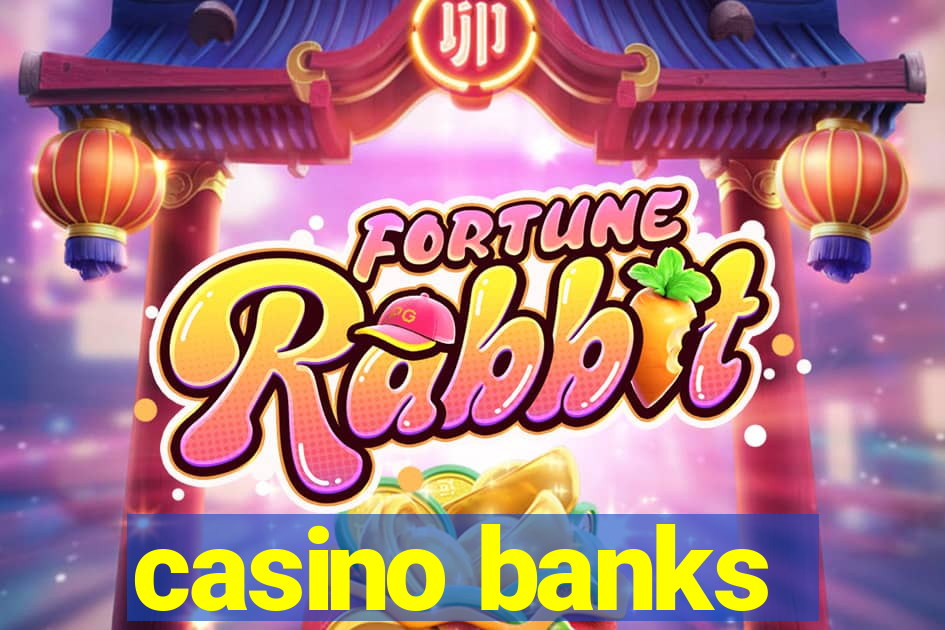 casino banks