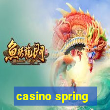 casino spring