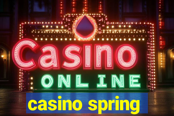 casino spring