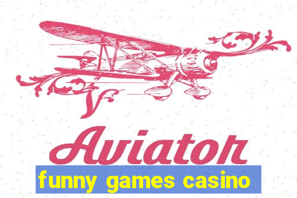 funny games casino