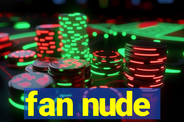 fan nude