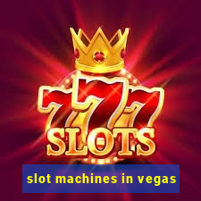 slot machines in vegas