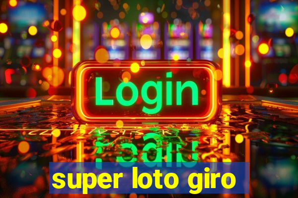 super loto giro