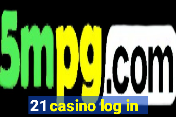 21 casino log in