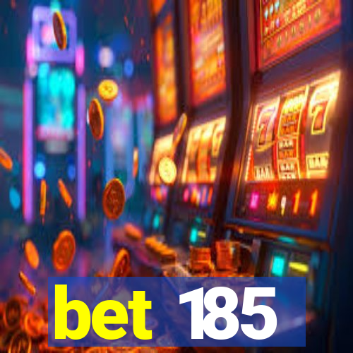 bet 185