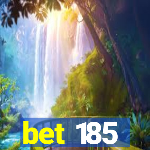 bet 185