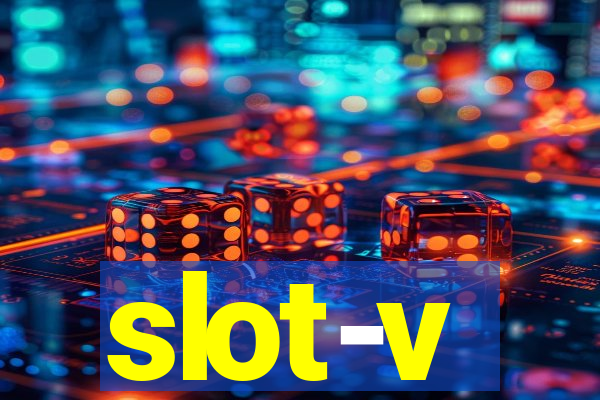 slot-v