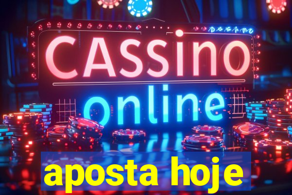 aposta hoje